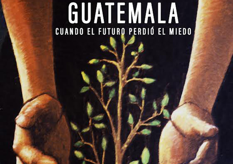 Documental y debate: Guatemala pierde el miedo