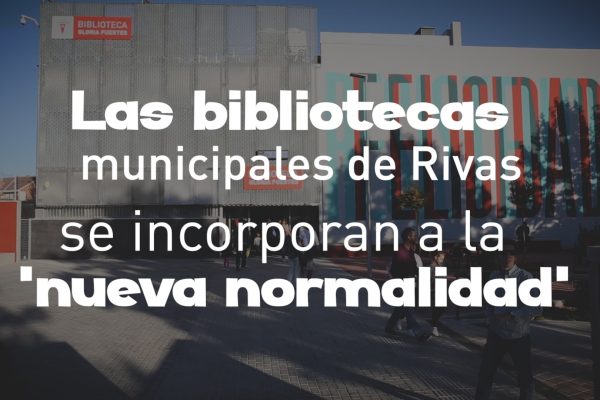 Las bibliotecas de Rivas se incorporan a la ‘nueva normalidad’