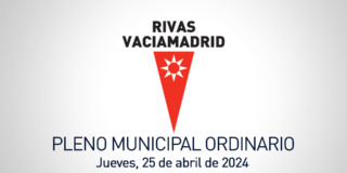 Pleno municipal ordinario de Rivas Vaciamadrid del 25 de abril de 2024