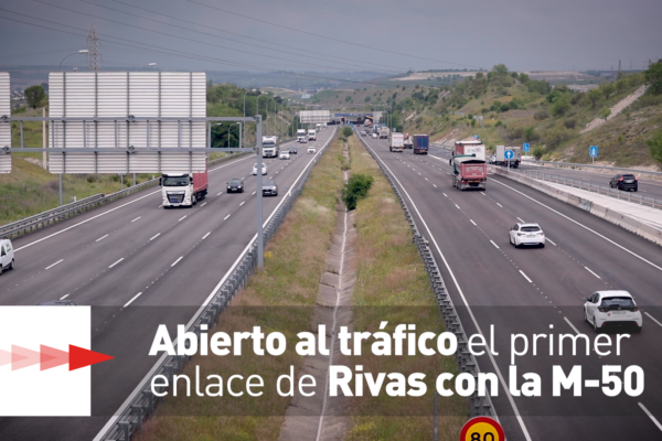 Abierto al tráfico el primer enlace de Rivas con la M-50