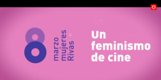 Un Feminismo de Cine. Marzo mujeres Rivas