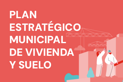 Plan Estratégico Municipal de Vivienda y Suelo